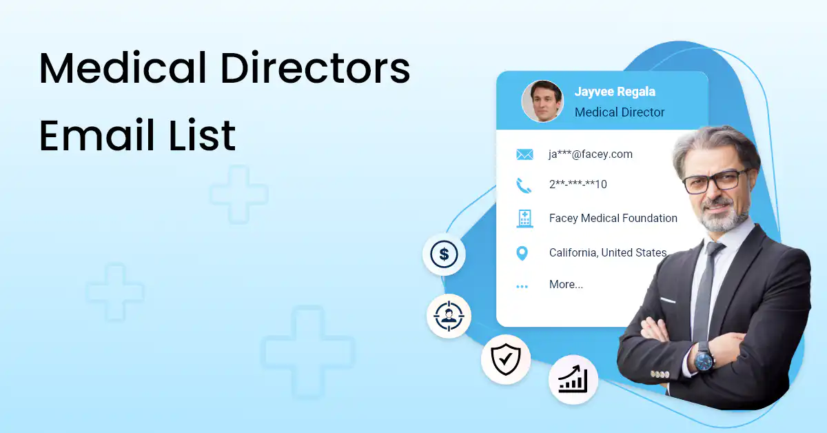 32K+ Medical Directors Email List | Improve Engagement Today